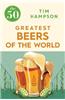 The 50 Greatest Beers of the World