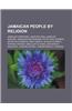 Jamaican People by Religion: Jamaican Anglicans, Jamaican Baptists, Jamaican Christian Missionaries, Jamaican Christians, Jamaican Islamists