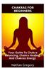 Chakras for Beginners: Your Guide to Chakra Balancing, Chakra Healing, and Chakras Energy (Chakras for Beginners, Chakras, Spirituality, Awak