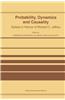 Probability, Dynamics and Causality