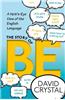 The Story of Be: A Verb's-Eye View of the English Language