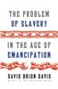 The Problem of Slavery in the Age of Emancipation