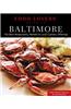 Food Lovers' Guide to Baltimore: The Best Restaurants, Markets & Local Culinary Offerings