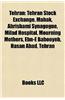 Tehran: Buildings and Structures in Tehran, Education in Tehran, Geography of Tehran, Government of Tehran, History of Tehran