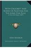 With Crockett and Bowie or Fighting for the Lone-Star Flag with Crockett and Bowie or Fighting for the Lone-Star Flag: A Tale of Texas (1897) a Tale o