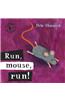 Run, Mouse, Run!