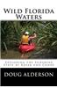 Wild Florida Waters: Exploring the Sunshine State by Kayak and Canoe