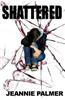 Shattered