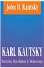 Karl Kautsky: Marxism, Revolution, and Democracy