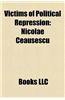 Victims of Political Repression: Nicolae Ceau?escu