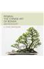 Penjing: the Chinese Art of Bonsai