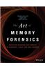 The Art of Memory Forensics: Detecting Malware and Threats in Windows, Linux, and Mac Memory