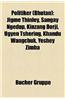 Politiker (Bhutan): Jigme Thinley, Sangay Ngedup, Kinzang Dorji, Ugyen Tshering, Khandu Wangchuk, Yeshey Zimba