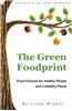 The Green Foodprint: Food Choices for Healthy People and a Healthy Planet