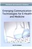 Emerging Communication Technologies for E-Health and Medicine