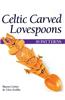Celtic Carved Lovespoons: 30 Patterns