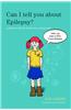 Can I Tell You About Epilepsy?