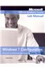 Windows 7 Configuration Lab Manual: Microsoft Certified Technology Specialist Exam 70-680