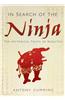 In Search of the Ninja: The Historical Truth of Ninjutsu