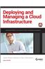 Deploying and Managing a Cloud Infrastructure: Real-World Skills for the Comptia Cloud+ Certification and Beyond: Exam Cv0-001