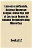 Lacrosse in Canada: Canadian Lacrosse Hall of Fame Inductees, Canadian Lacrosse Players, Lacrosse Leagues in Canada, Lacrosse Teams in Can