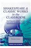 Shakespeare and Classic Works in the Classroom: Teaching Pre-20th Century Literature at Ks2 and Ks3