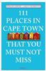 111 Places in Cape Town That You Must Not Miss