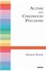 Autism & Childhood Psychosis