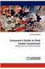 Everyone's Guide to Real Estate Investment
