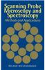 Scanning Probe Microscopy and Spectroscopy: Methods and Applications
