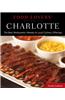 Food Lovers' Guide to Charlotte: The Best Restaurants, Markets & Local Culinary Offerings