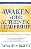 Awaken Your Authentic Leadership: Lead with Inner Clarity and Purpose