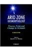 Arid Zone Geomorphology: Process, Form and Change in Drylands