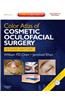 Color Atlas of Cosmetic Oculofacial Surgery