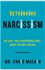 Rethinking Narcissism: The Bad-And Surprising Good-About Feeling Special