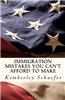 Immigration Mistakes You Can't Afford to Make