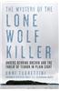 The Mystery of the Lone Wolf Killer: Anders Behring Breivik and the Threat of Terror in Plain Sight