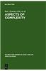Aspects of Complexity: Minicourses in Algorithmics, Complexity and Computational Algebra. Mathematics Workshop, Kaikoura, January 7-15, 2000