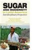 Sugar and Modernity: Interdisciplinary Perspectives