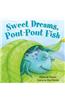 Sweet Dreams, Pout-Pout Fish