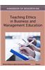 Handbook of Research on Teaching Ethics in Business and Management Education