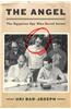The Angel: The Egyptian Spy Who Saved Israel