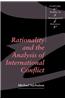 Rationality and the Analysis of International Conflict