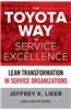 The Toyota Way to Service Excellence: Lean Transformation in Service Organizations