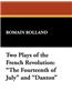 Two Plays of the French Revolution