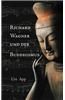 Richard Wagner Und Der Buddhismus
