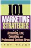 101 Marketing Strategies for Accounting, Law, Consulting, and Professional Services Firms
