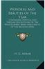 Wonders and Beauties of the Year: Containing Poetical and Popular Descriptions of the Wild Flowers, Birds and Insects of the Months (1878)