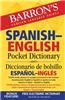 Barron's Spanish-English Pocket Dictionary: 70,000 Words, Phrases & Examples Presented in Two Sections: American Style English to Spanish -- Spanish t
