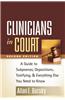 Clinicians in Court, Second Edition: A Guide to Subpoenas, Depositions, Testifying, and Everything Else You Need to Know